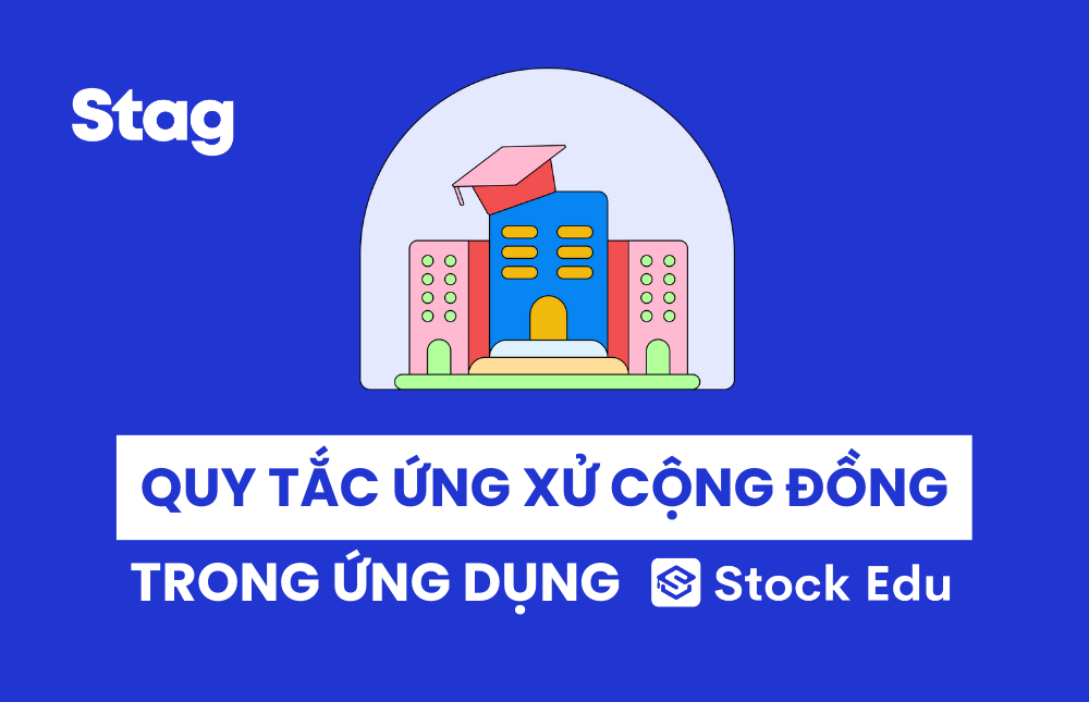 Quy tắc ứng xử cộng đồng trong ứng dụng Stock Edu của STAG